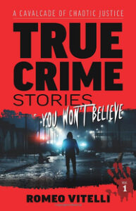 Historical True Crime Stories : Where Old Crime Does New Time - The 